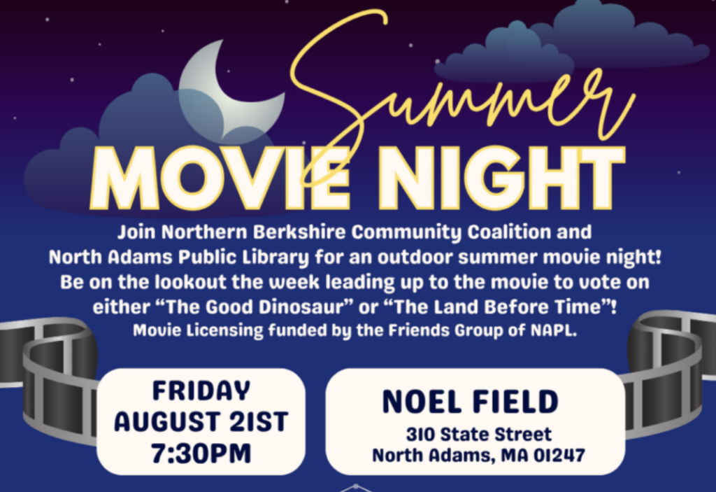 Screenshot of Colorful nighttime flyer for Summer Movie Night hosted by the Northern Berkshire Community Coalition and North Adams Public Library. The event is Friday, August 21 at 7:30 p.m. at Noel Field, 310 State Street, North Adams. Attendees can vote for either The Good Dinosaur or The Land Before Time. The flyer includes images of both movies and contact information for more information.